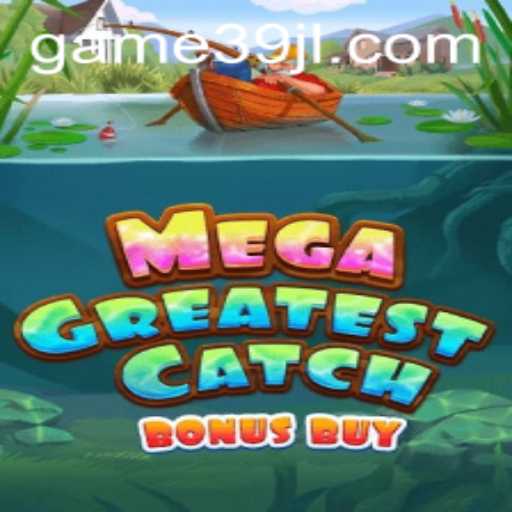 Unveiling MegaGreatestCatchBonusBuy
